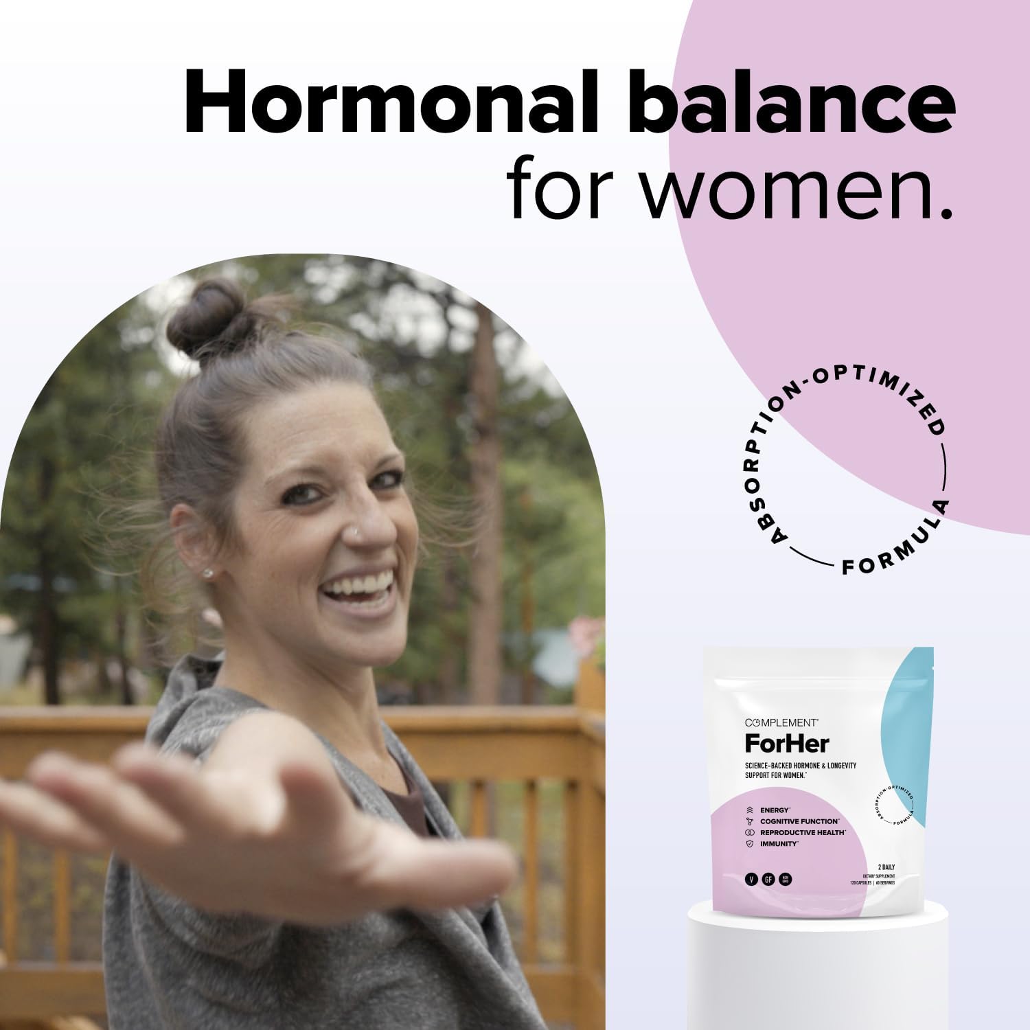 Complement ForHer Multivitamin - Hormone Balance for Women (60 Servings) Inositol Supplement, Longevity Support- B9, Iron - 120 Capsules