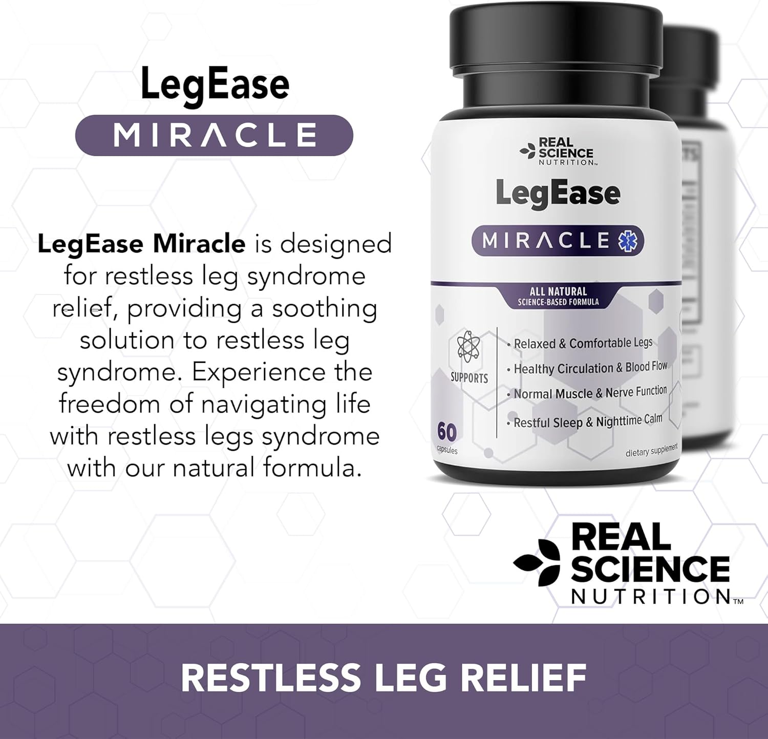 Real Science LegEase Miracle 3 Pack – All Natural Restless Legs Syndrome Relief & Leg Cramp Supplement with Vitamins C, D, K, B6, B12 + Nitric Oxide Support – Sleep & Circulation Aid – 90 Caps